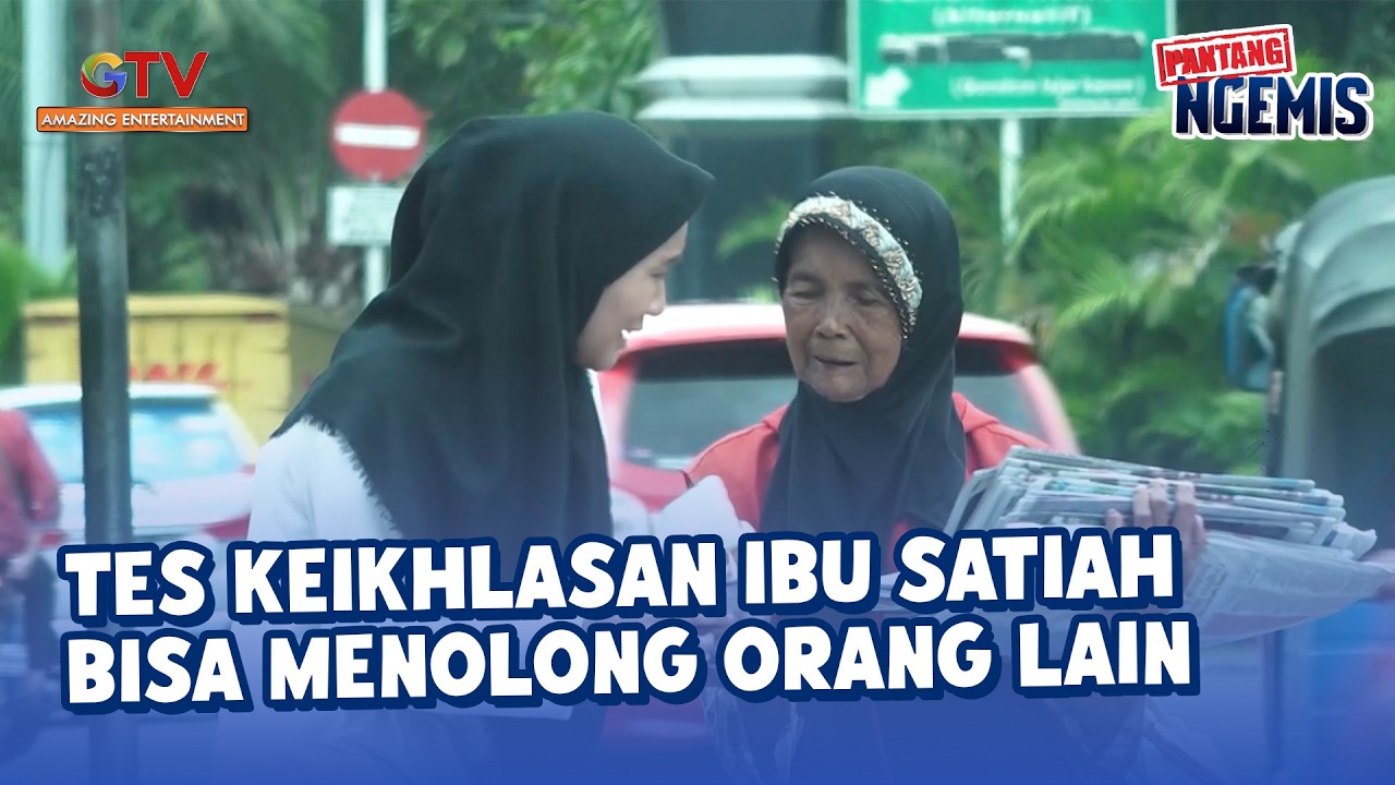 TES KEIKHLASAN IBU SATIAH BISA MENOLONG ORANG LAIN  | PANTANG NGEMIS 2017/2018