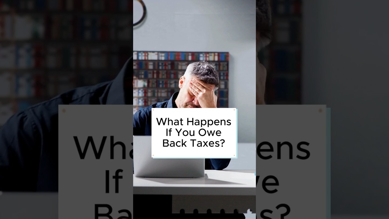 What Happens If You Owe Back Taxes?