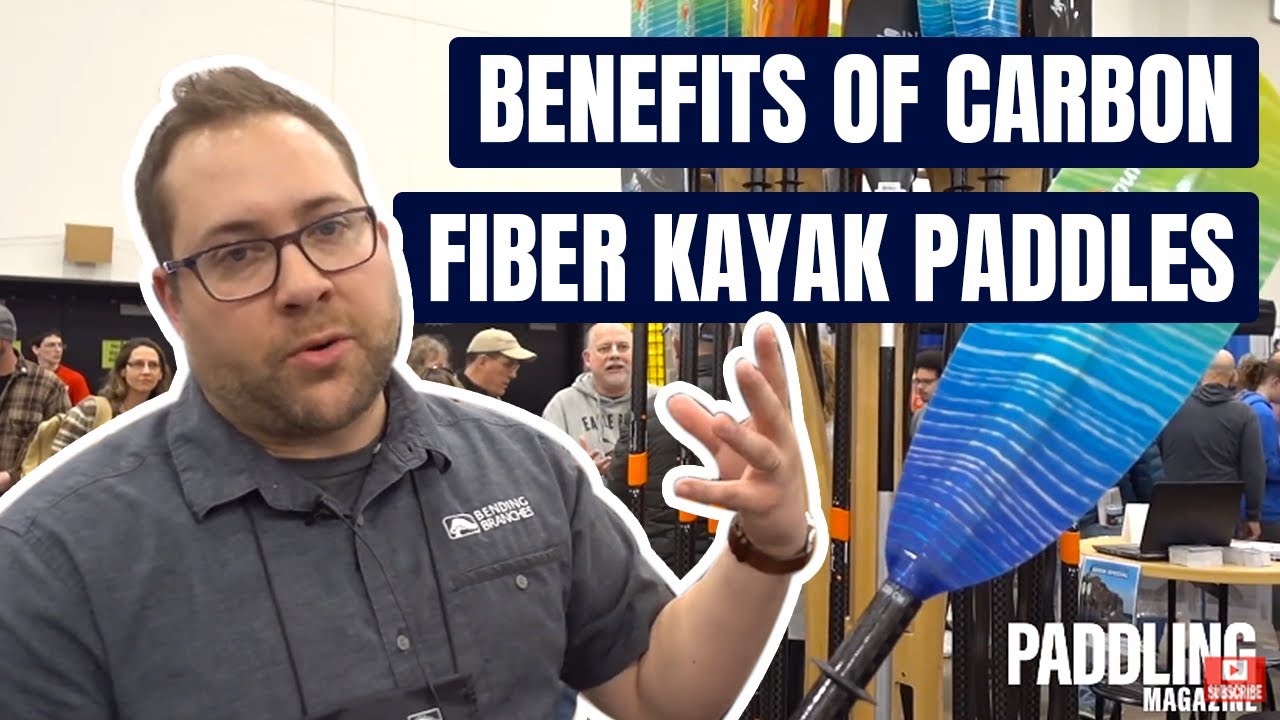 Benefits of Carbon Fiber Kayak Paddles