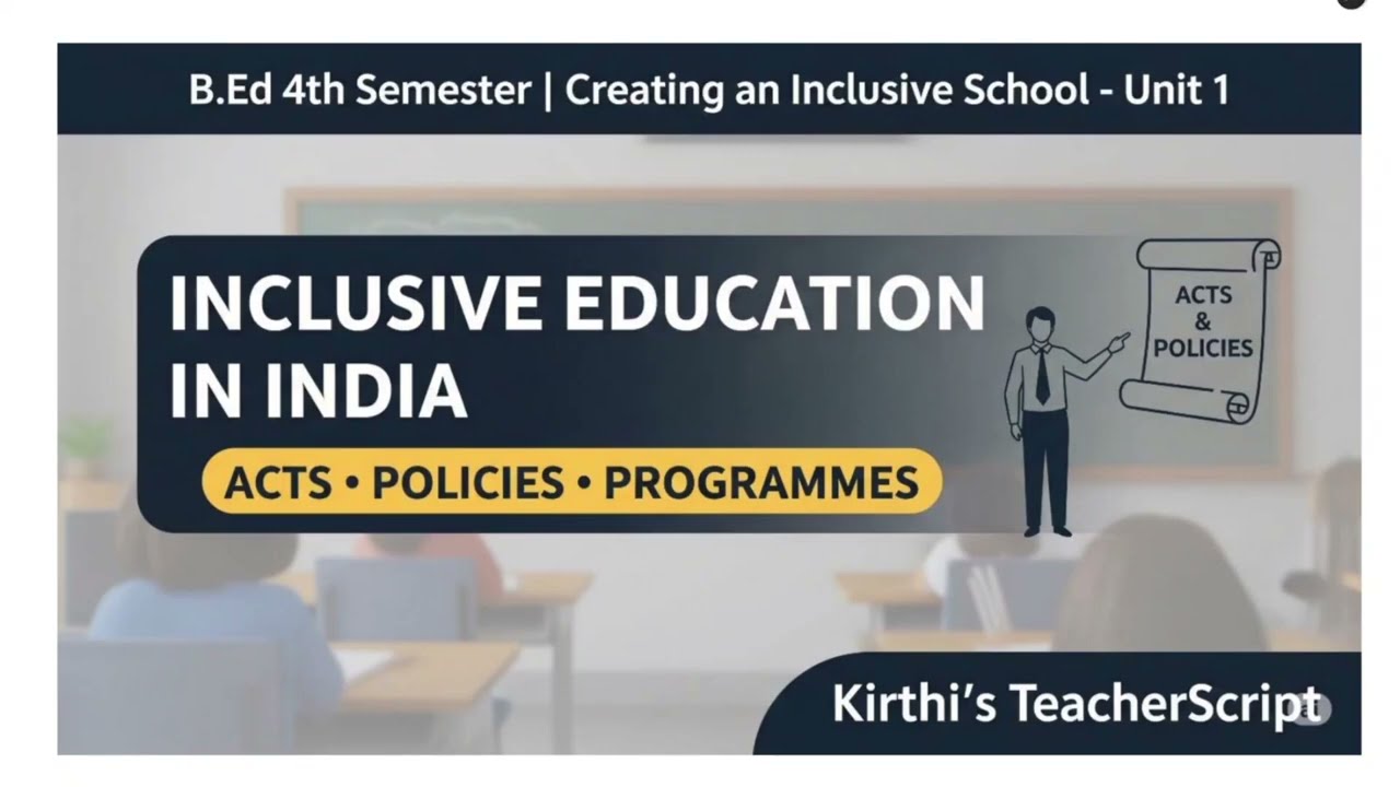 Inclusive Education - Acts, policies and programs in India I Creating An Inclusive School I Unit 1
