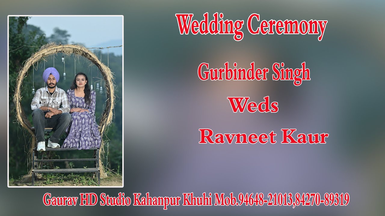 Wedding Ceremony//Gurbinder Singh Weds Ravneet Kaur// LIve By Gaurav HD Studio Mob.9464821013
