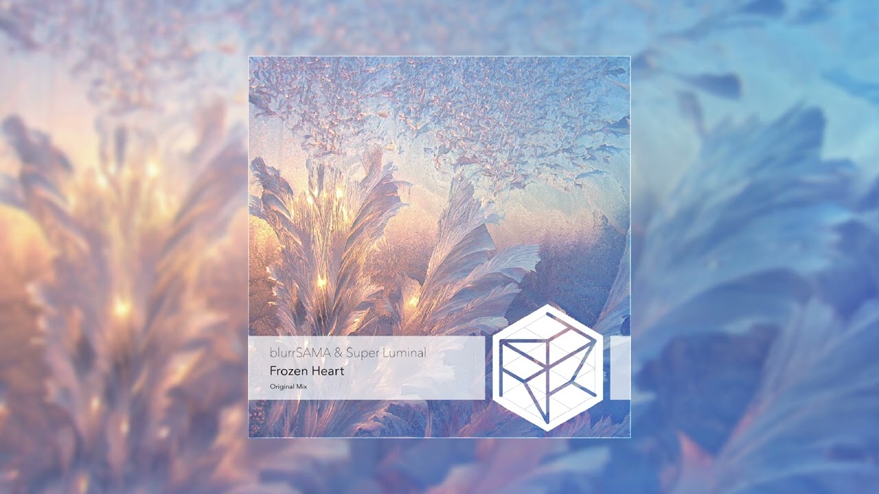 【Trance】blurrrSAMA & Super Luminal - Frozen Heart (Original Mix)