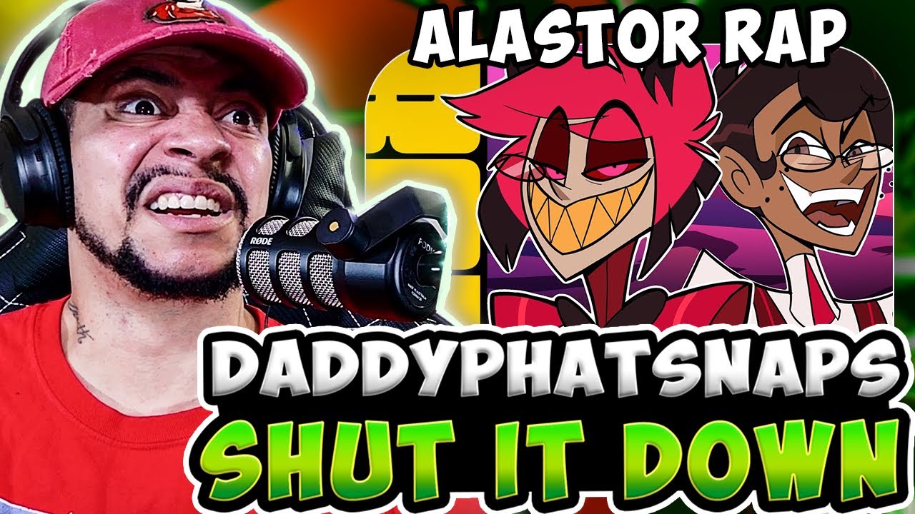 ЭТО ПРОСТО ОФИГЕННО!!! Daddyphatsnaps - Shut It Down *ALASTOR RAP (Hazbin Hotel) (РЕАКЦИЯ В РЕАЛЬ...