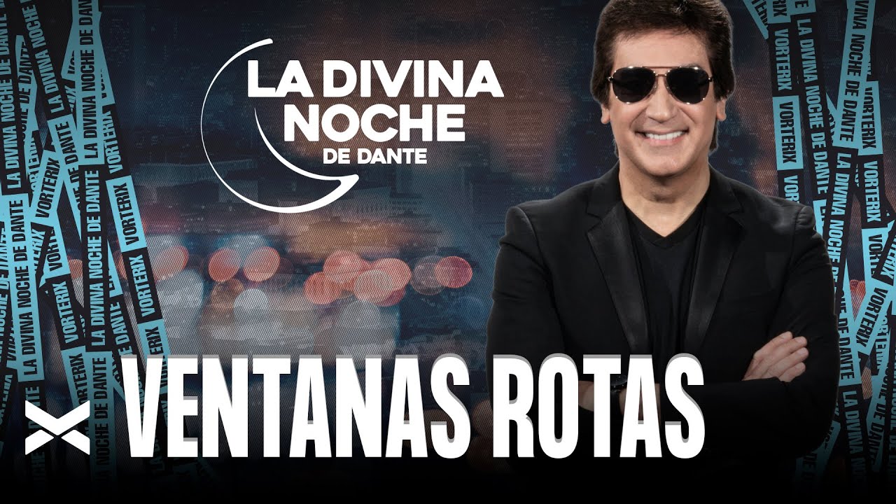Ventanas Rotas - La Divina Noche de Dante Gebel