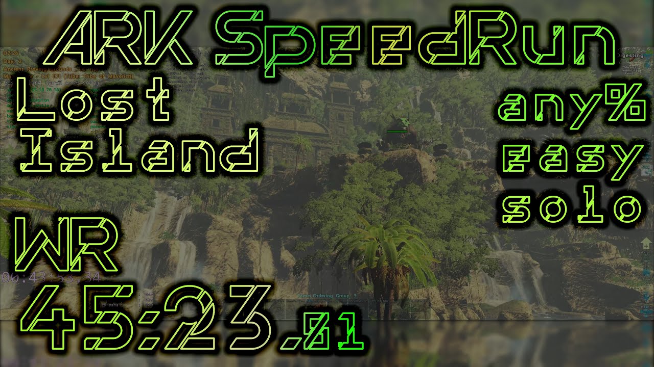 ARK Speedrun Lost Island WR: 45:23.81 (any% easy solo)