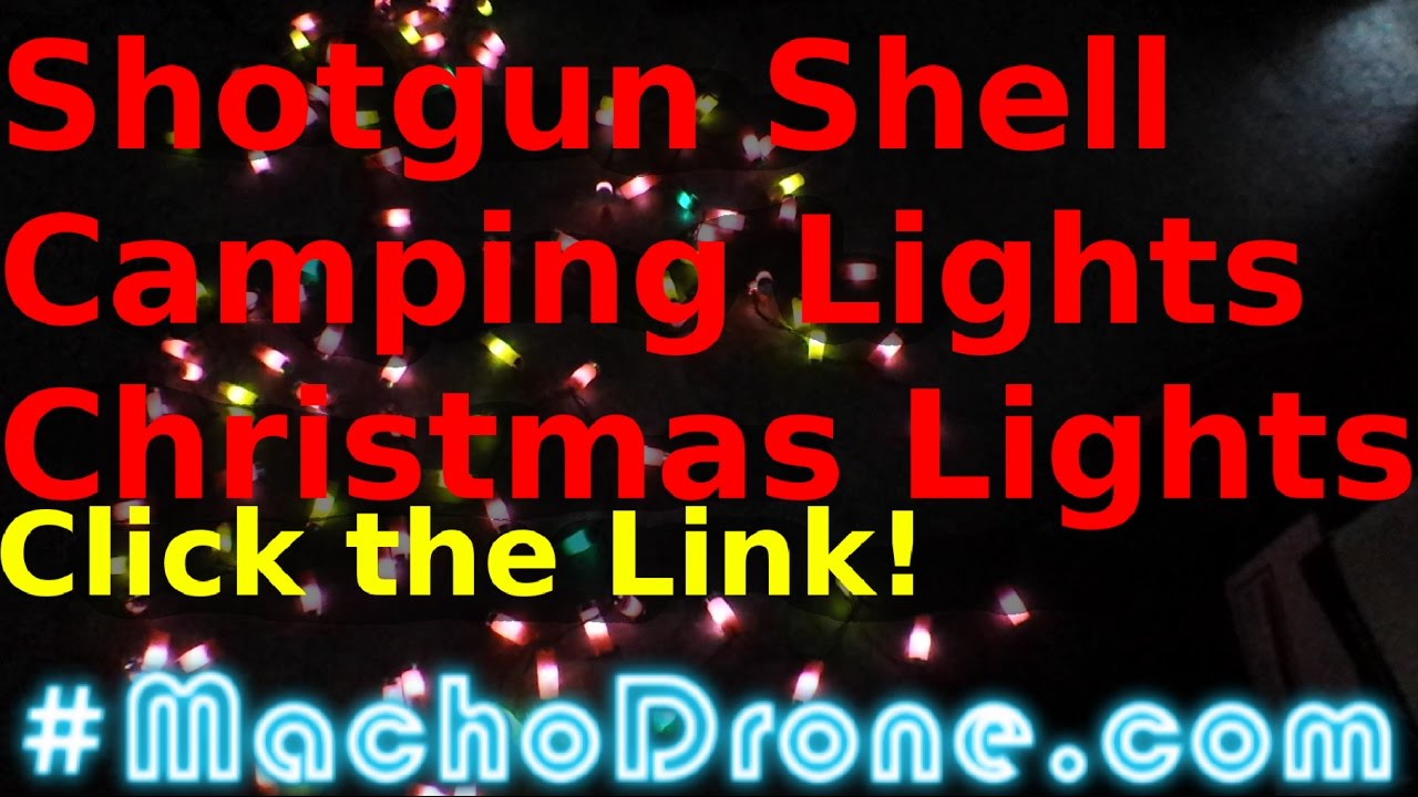 ep001 Shotgun Shell Christmas Lights How To by MachoDrone Last Minute Gift Idea Quick Gift
