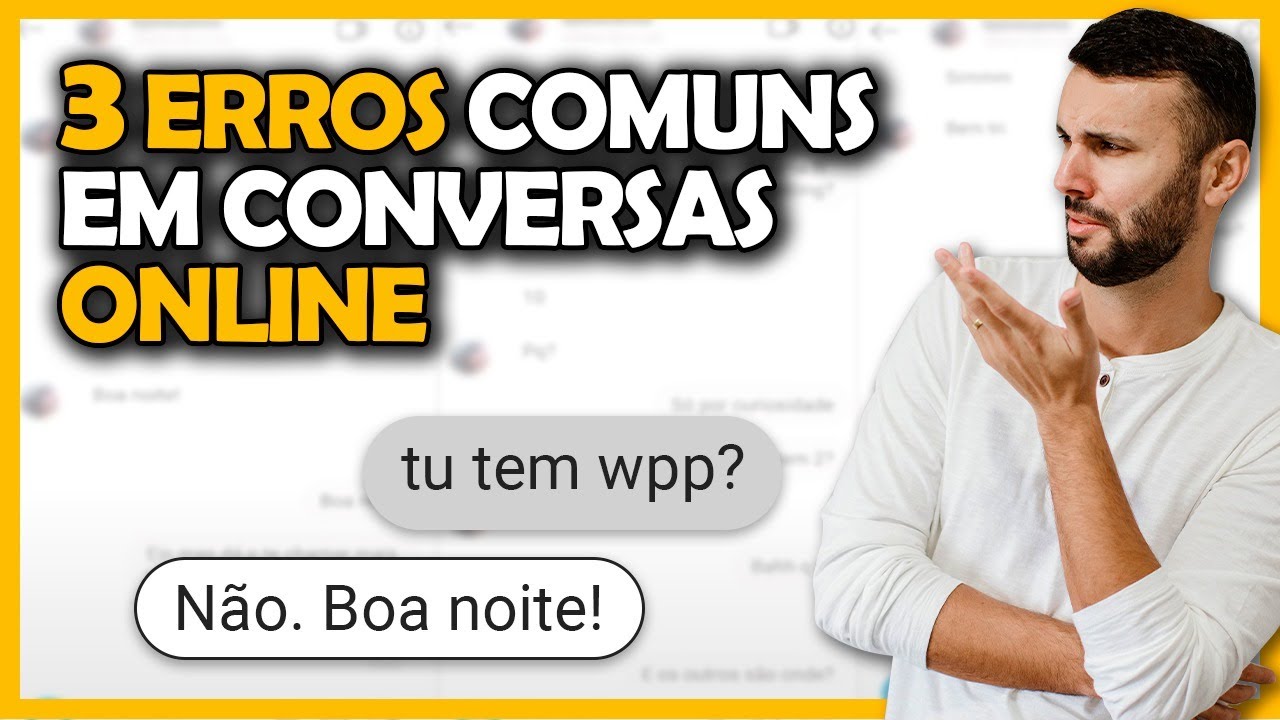 Os Piores Erros ao Tentar Conversar com uma Mulher - Análise de Conversa