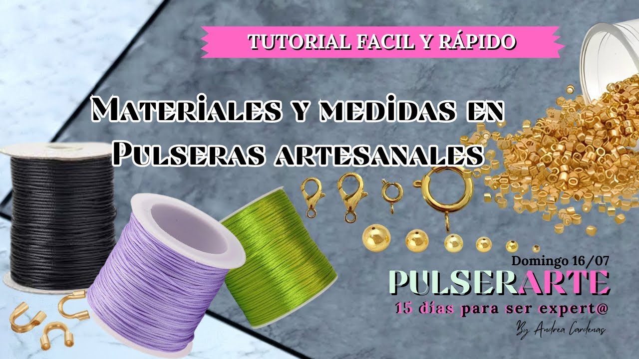 Materiales Básicos para Pulseras | Pulserarte Día 1: 15 dias para ser un Experto