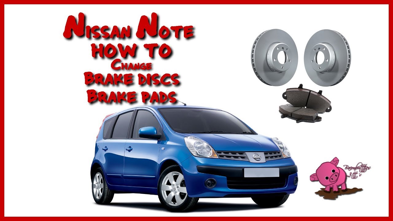 NISSAN NOTE FRONT DISCS AND BRAKE PADS REPLACEMENT WITH COMMON PROBLEMS