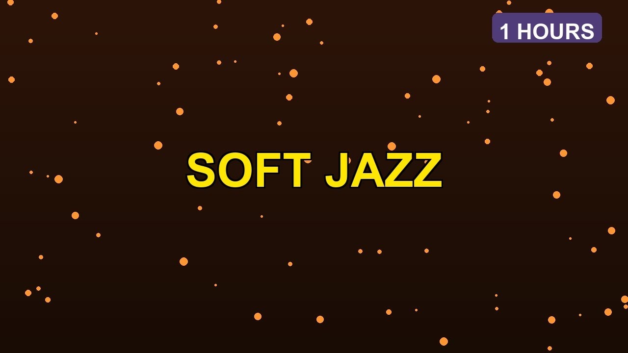 Soft Jazz Music | Relaxing Jazz | 1 HOURS | Background Music