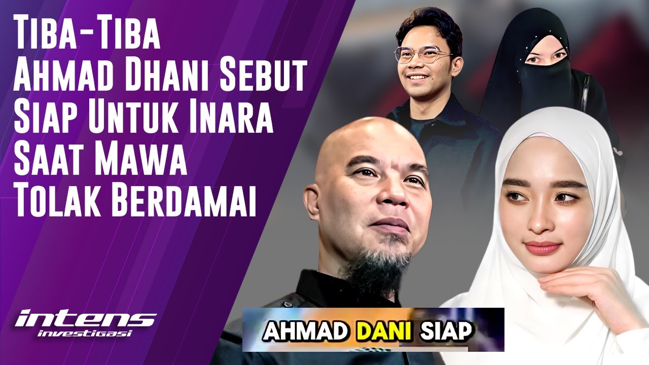 Ahmad Dhani Sebut Siap Untuk Inara Saat Mawa Tolak Damai | Intens Investigasi | Eps 6232