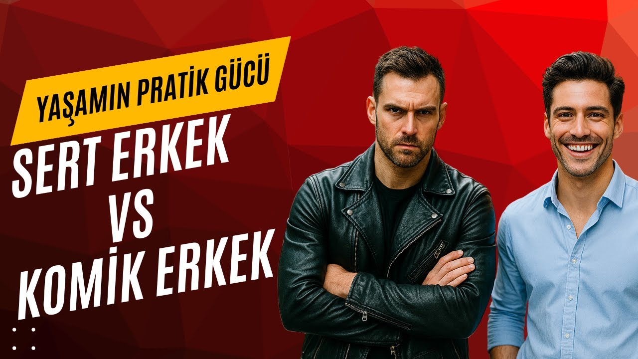 Sert Erkek vs Komik Erkek - Yaşamın Pratik Gücü Podcast
