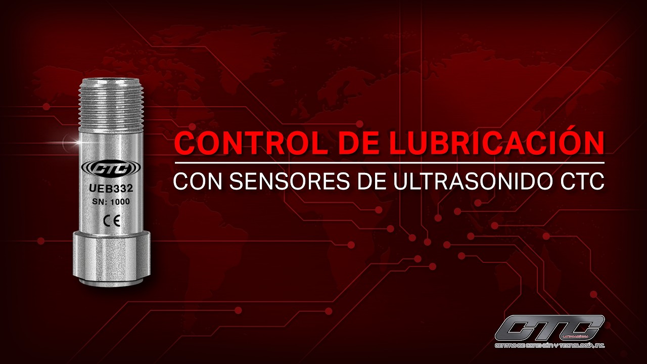Monitoreo de Lubricación con Sensores Ultrasónicos de CTC | CTC