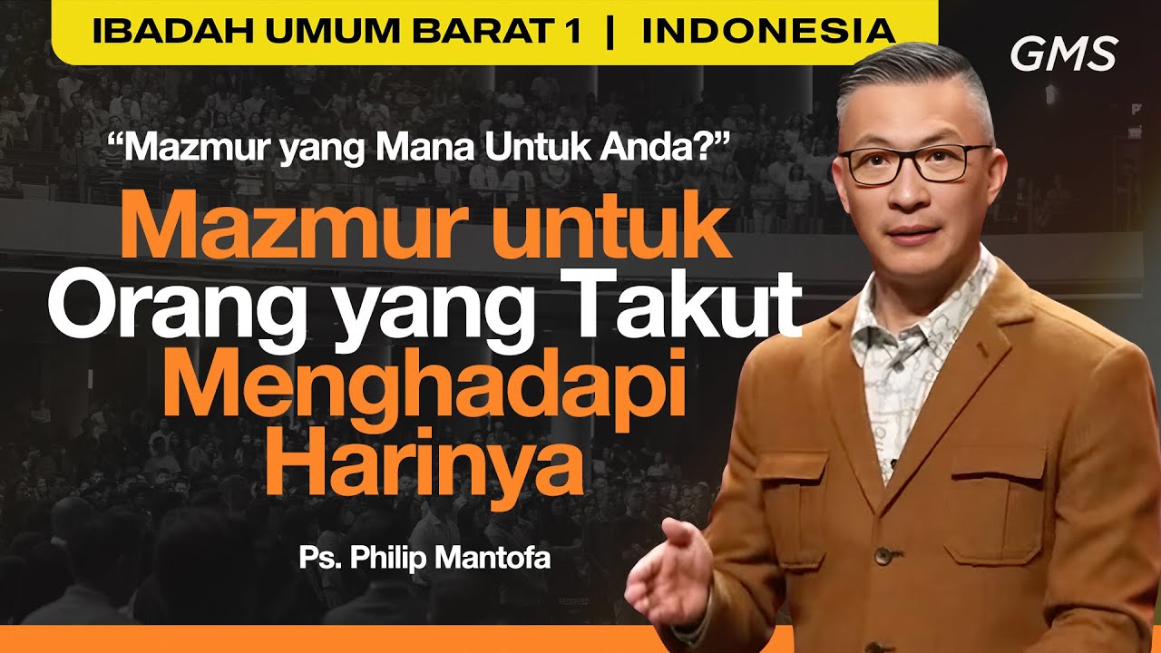 Mazmur untuk Orang yang Takut Menghadapi Harinya - Ps. Philip Mantofa (GMS Church)