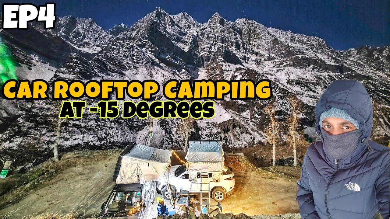 आज रात आएगा बवंडर | Camping at -15Degrees | XUV500 & Harrier | Lahaul Valley Rooftop Camping