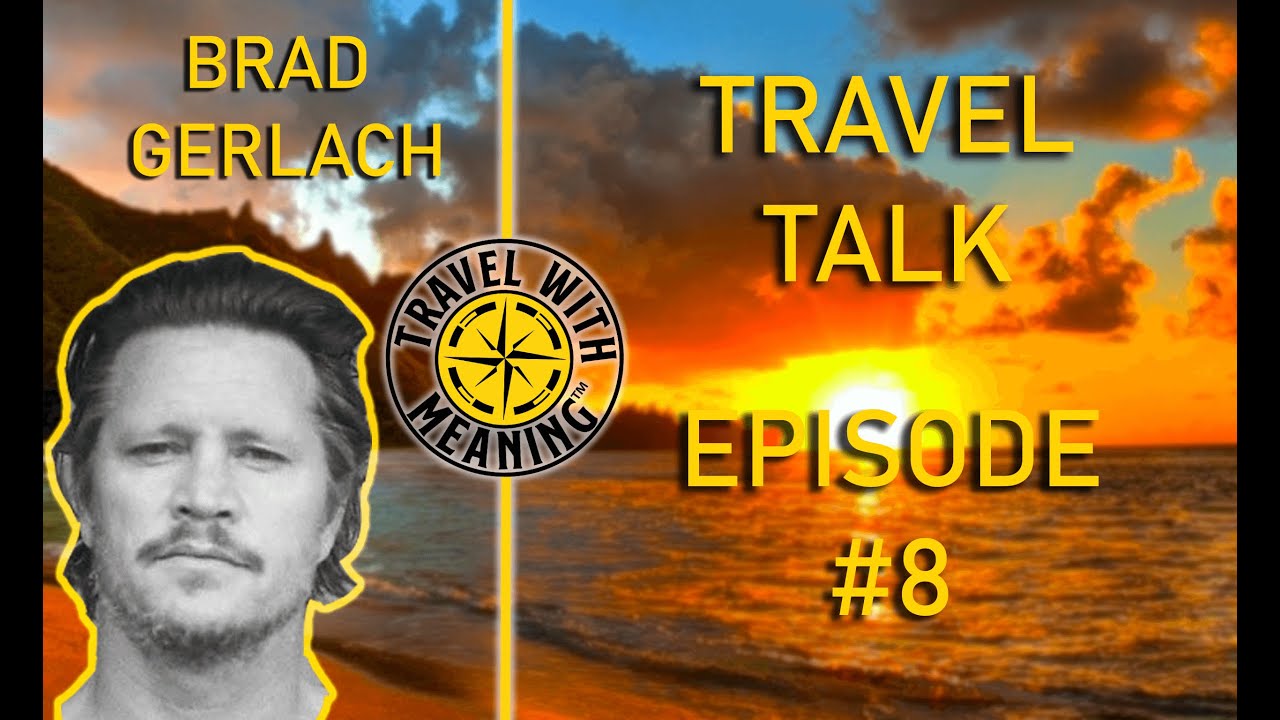 Brad Gerlach, Travel Talk interview
