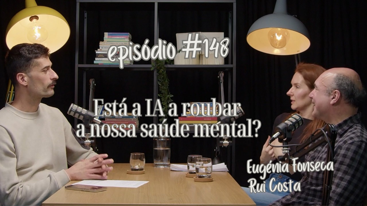 Est&aacute; a IA a roubar a nossa sa&uacute;de mental? | STM #148