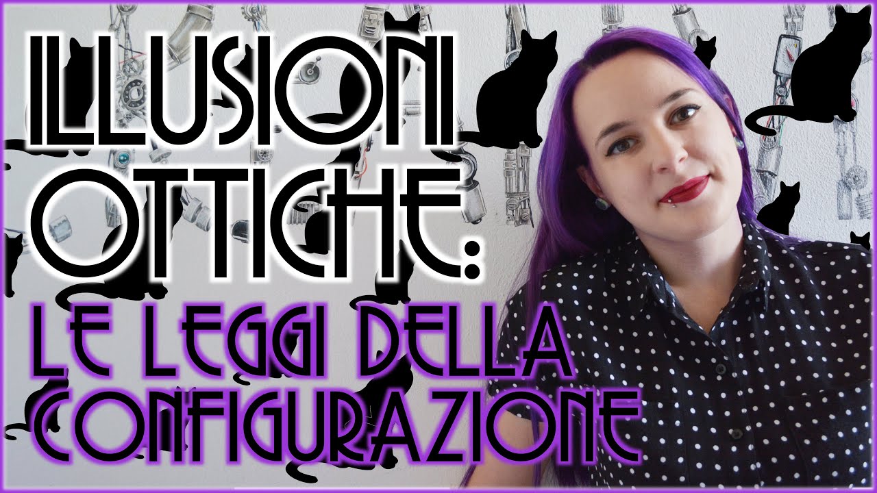 Le teorie alla base delle Illusioni Ottiche:  Le Leggi della Configurazione (Gestalt)