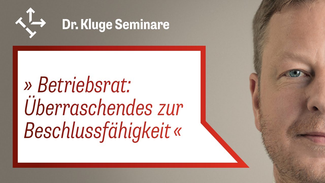 Das wissen 99% der Betriebsräte nicht zum Thema “Beschlussfähigkeit”