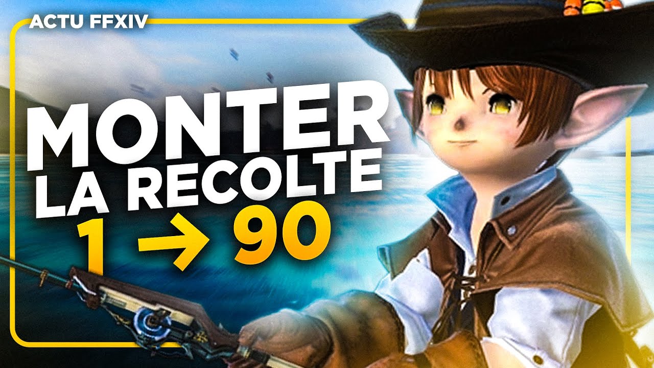 MONTER les métiers de RECOLTE | Guide FFXIV