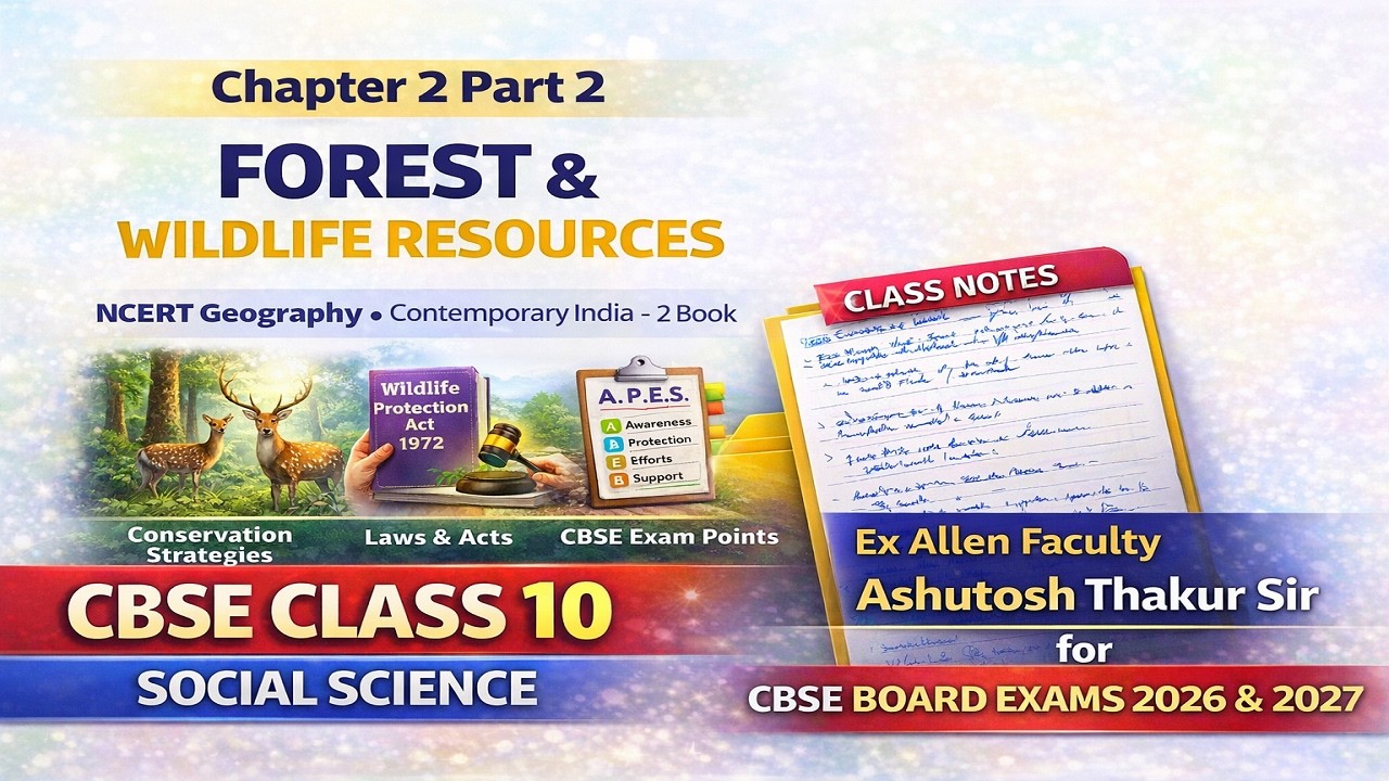 Chapter 2.2: Forest & Wildlife Resources | Class 10 Geography |Contemporary India 2 | Social Science