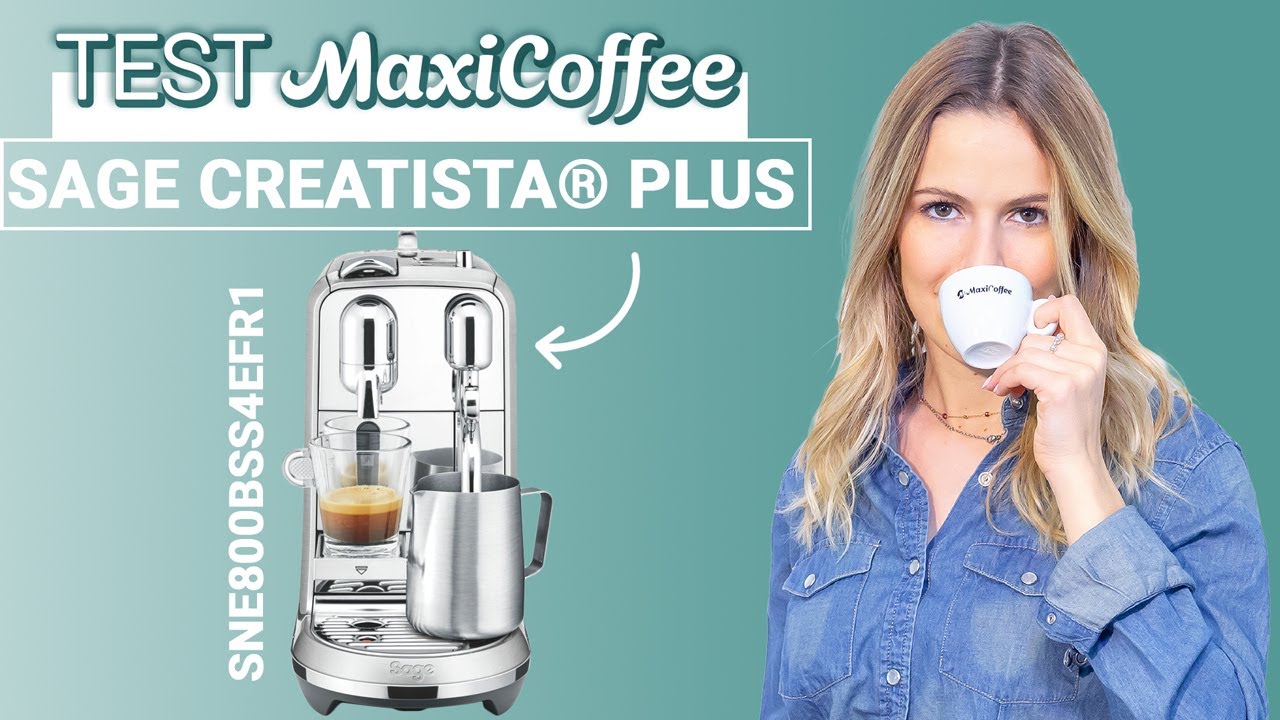 On a testé la SAGE Creatista Plus Compatible Nespresso® : notre AVIS !