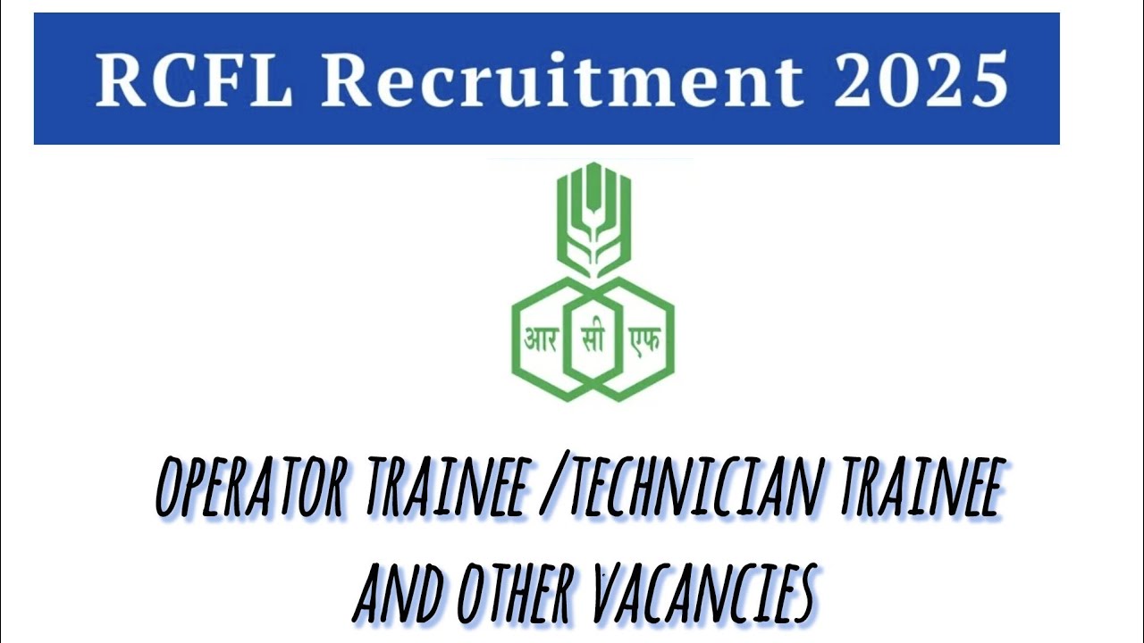 RCFL Recruitment 2025 for operator trainee and many other posts/ 74 vacancies / salary:-60, 000/m