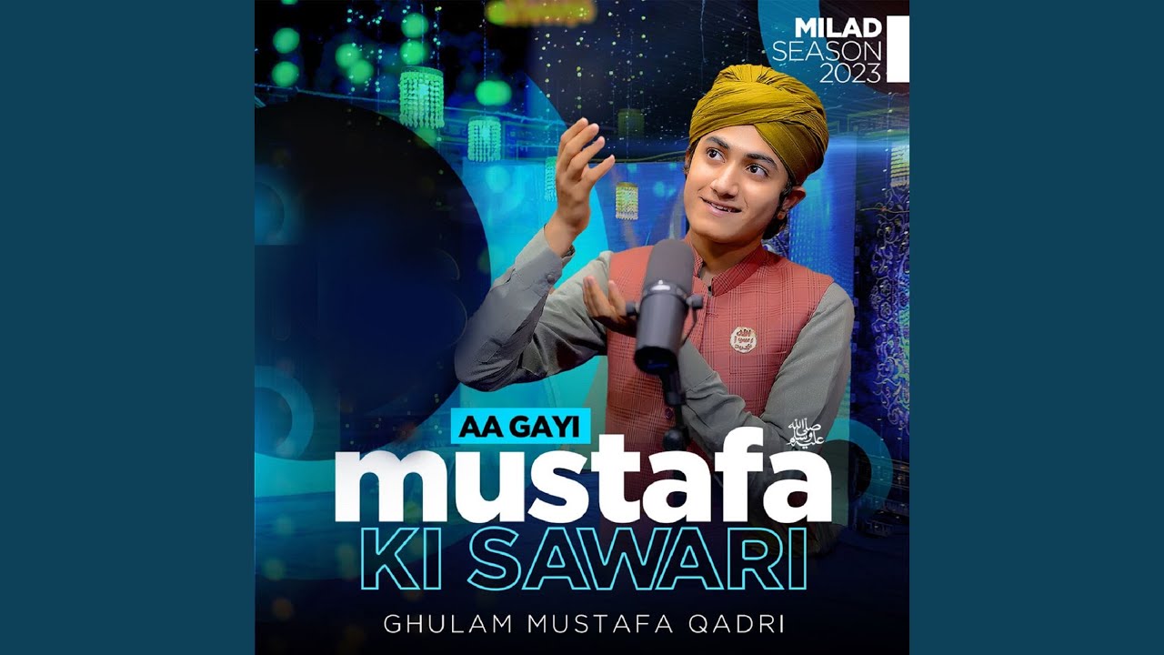 Aagai Mustafa Ki Sawari