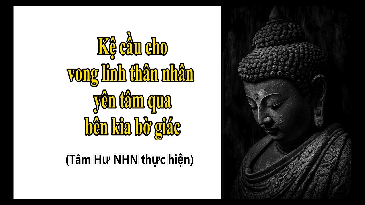 KỆ CẦU CHO VONG LINH THÂN NHÂN BƯỚC QUA BỜ GIÁC