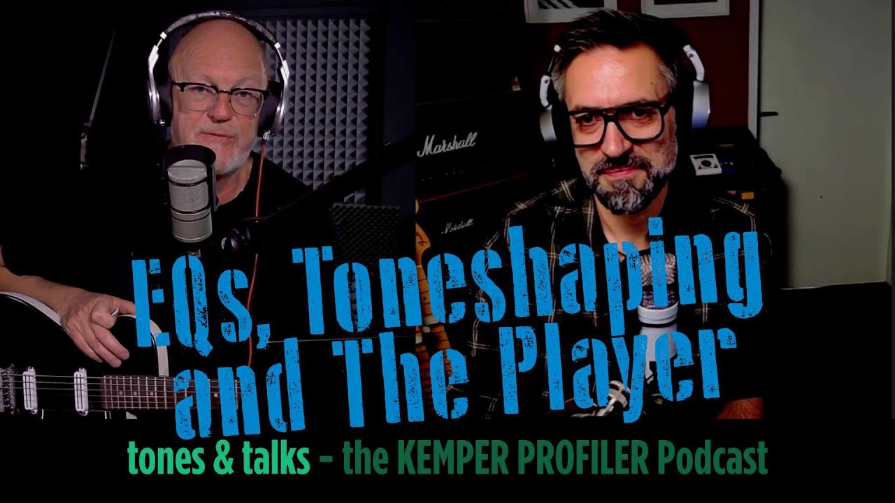 KEMPER PROFILER - Tones & Talks - EQs, toneshaping, the Player