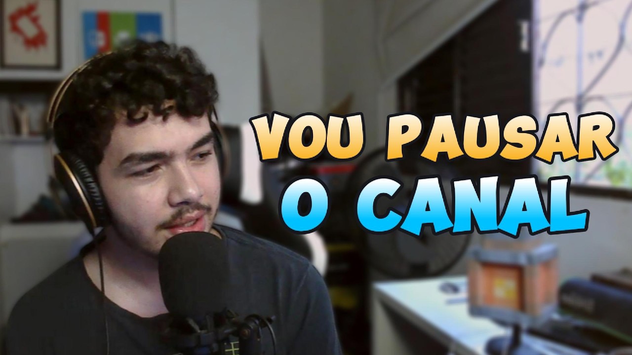 EU VOU PAUSAR O MEU CANAL