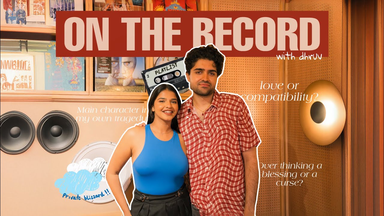 on the record with dhruv (love, soulmates, heartbreak, muisc and all about private blizzard🌦️)