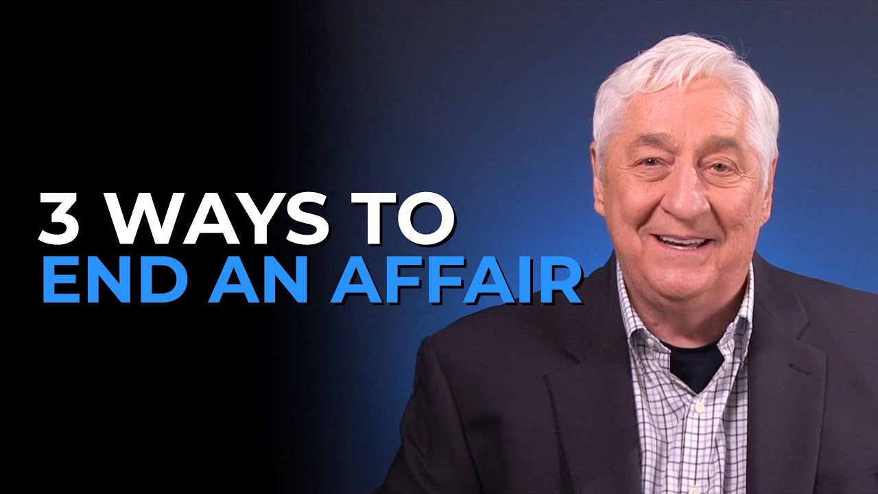 3 Ways To End An Affair