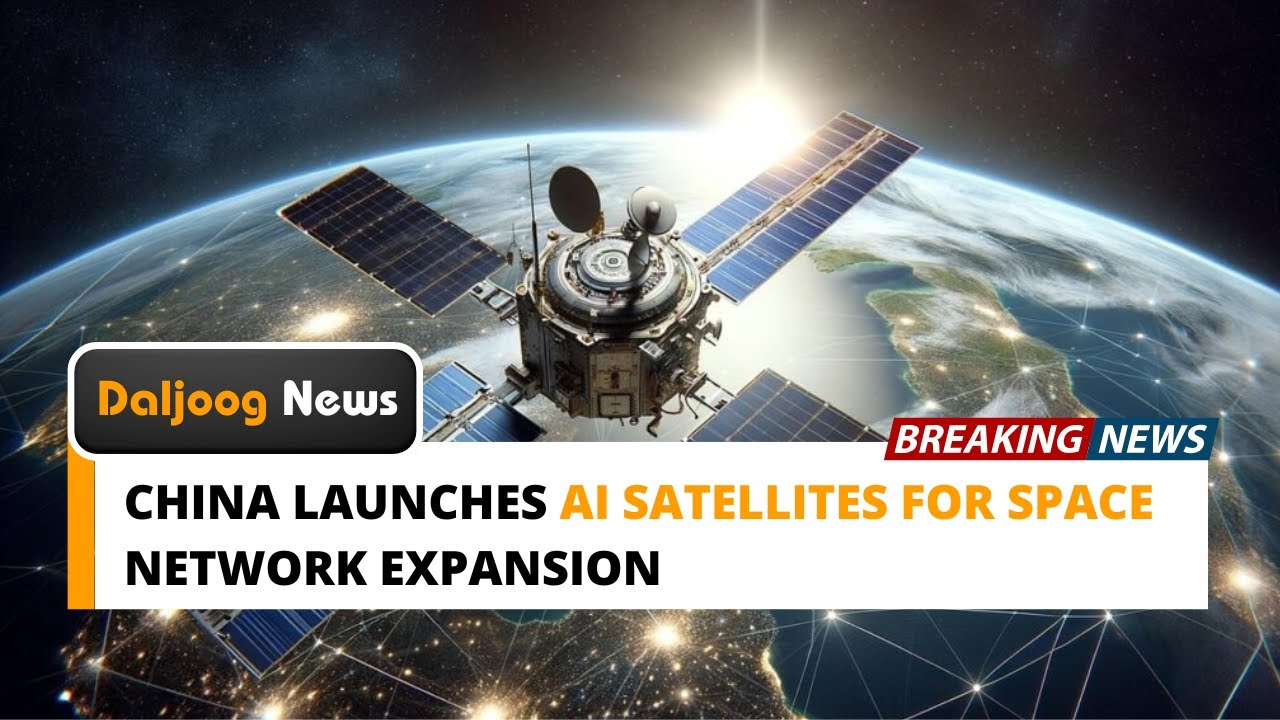 China Launches AI Satellites for Space Network Expansion | Space News