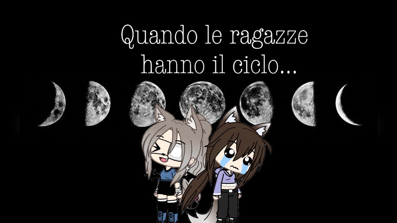Quando le ragazze hanno il ciclo... || Gacha Girls 🌸