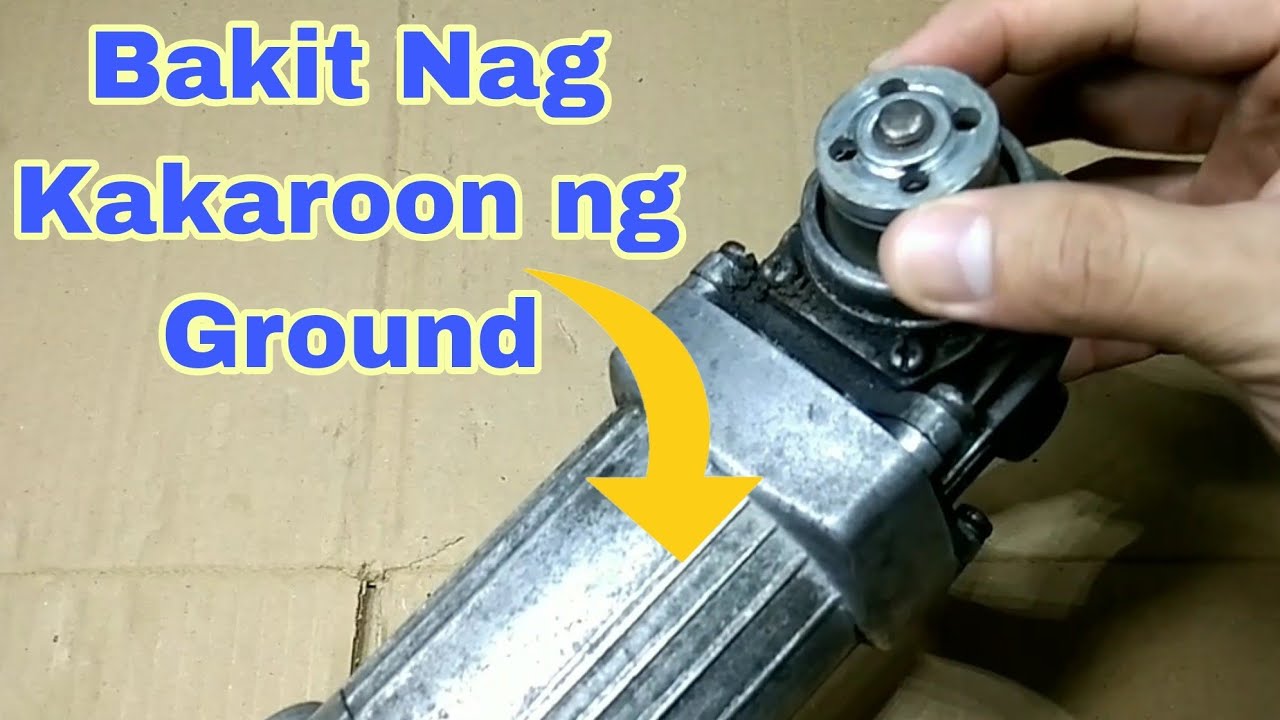 Bakit Nag Kakaroon ng Ground Ang Aluminium Body ng Grinder at Paano ito Ma aayos