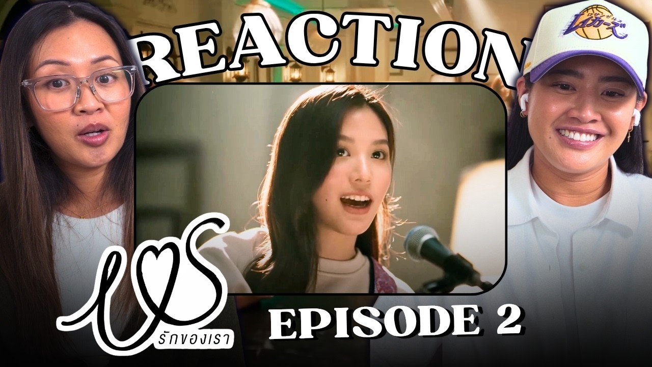 Us รักของเรา Ep. 2 REACTION | Us the Series | EmiBonnie | WLW Married Couple Reacts