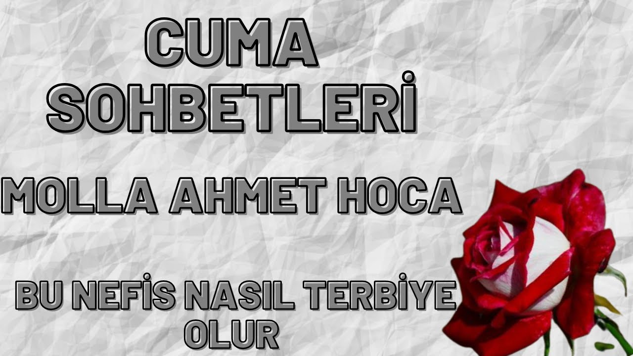 MOLLA AHMET HOCA - BU NEFİS NASIL TERBİYE OLUR