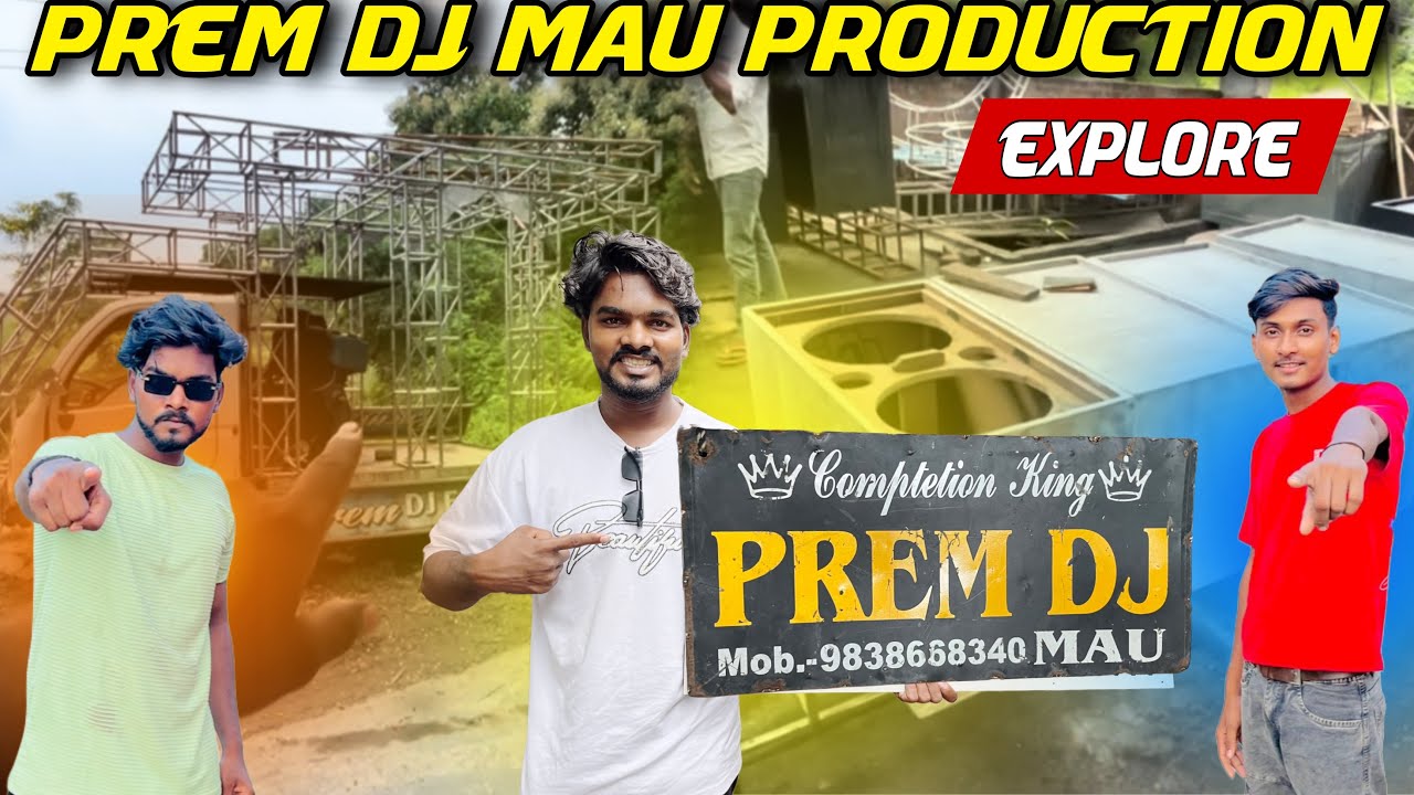 PREM DJ MAU EXPLORE ￼ PRODUCTION HOUSE 🤟🔥😎@premdjofficialvlog4766 ￼