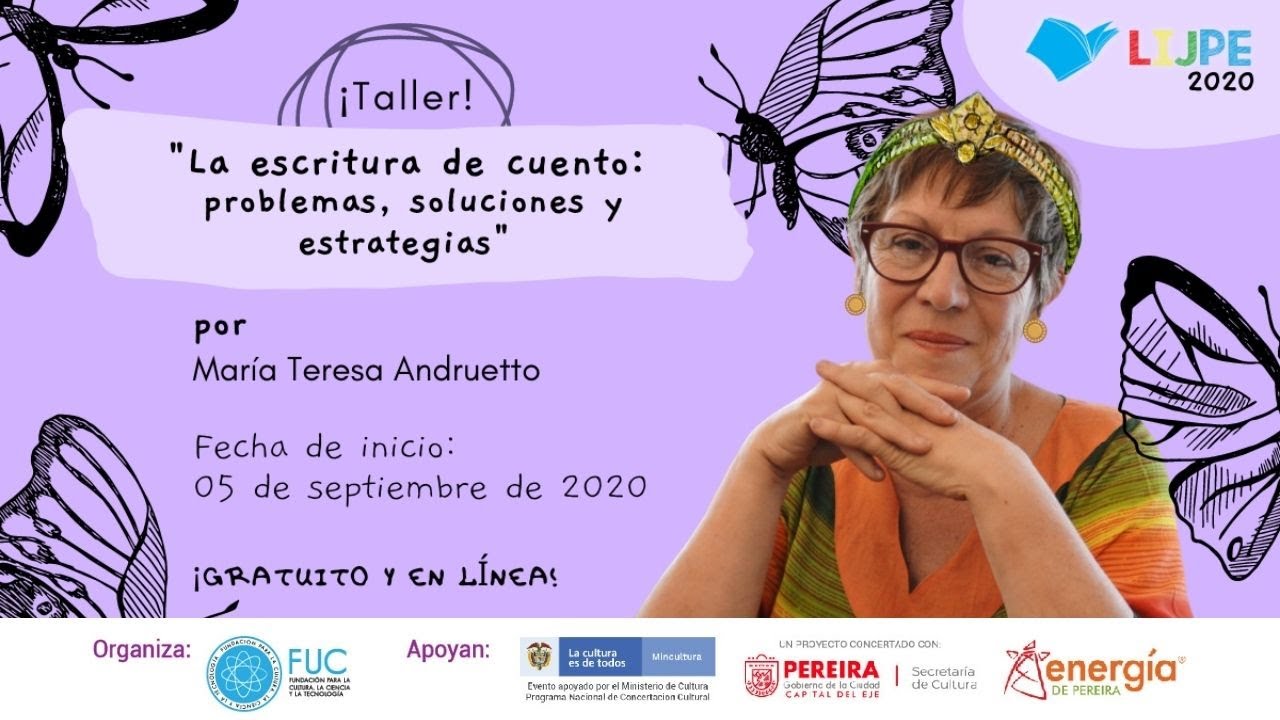 La Escritura de Cuento: sesión 1. Charla magistral con María Teresa Andruetto en LIJPE 2020.