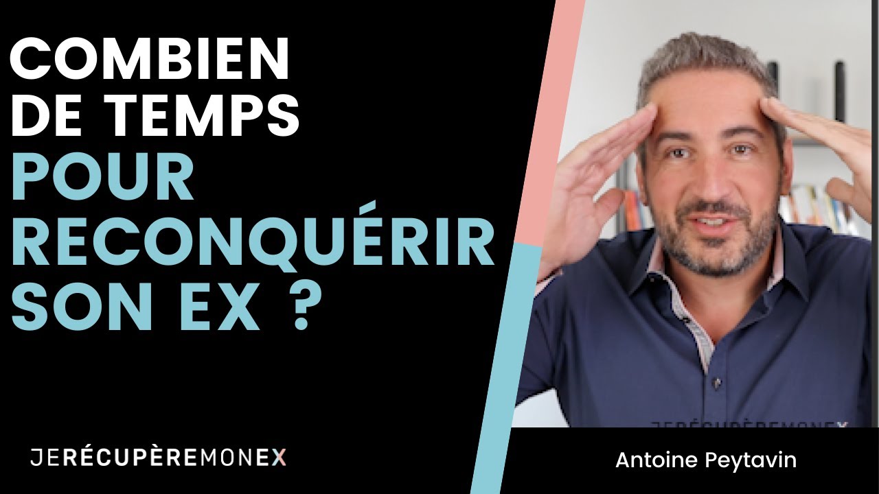 COMBIEN DE TEMPS DURE UNE RECONQUÊTE AMOUREUSE ?