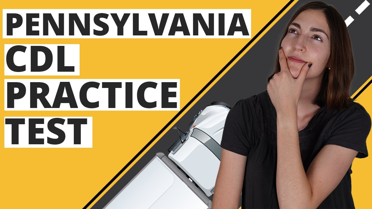 Pennsylvania CDL Practice Test 2023 (60 Questions with Explained Answers)