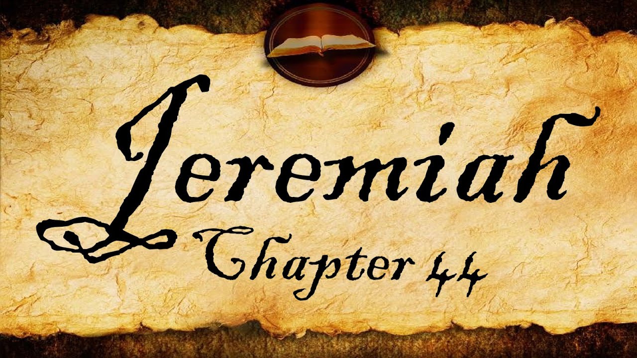 Иеремия, глава 44 | Аудио KJV (с текстом)