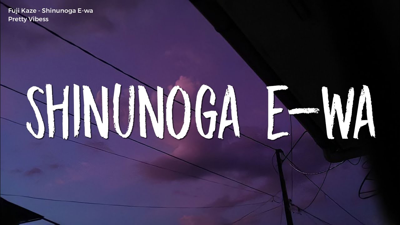Fuji Kaze - Shinunoga E-wa (Easy Lyrics/English) // Atashi no saigo wa anata ga ii