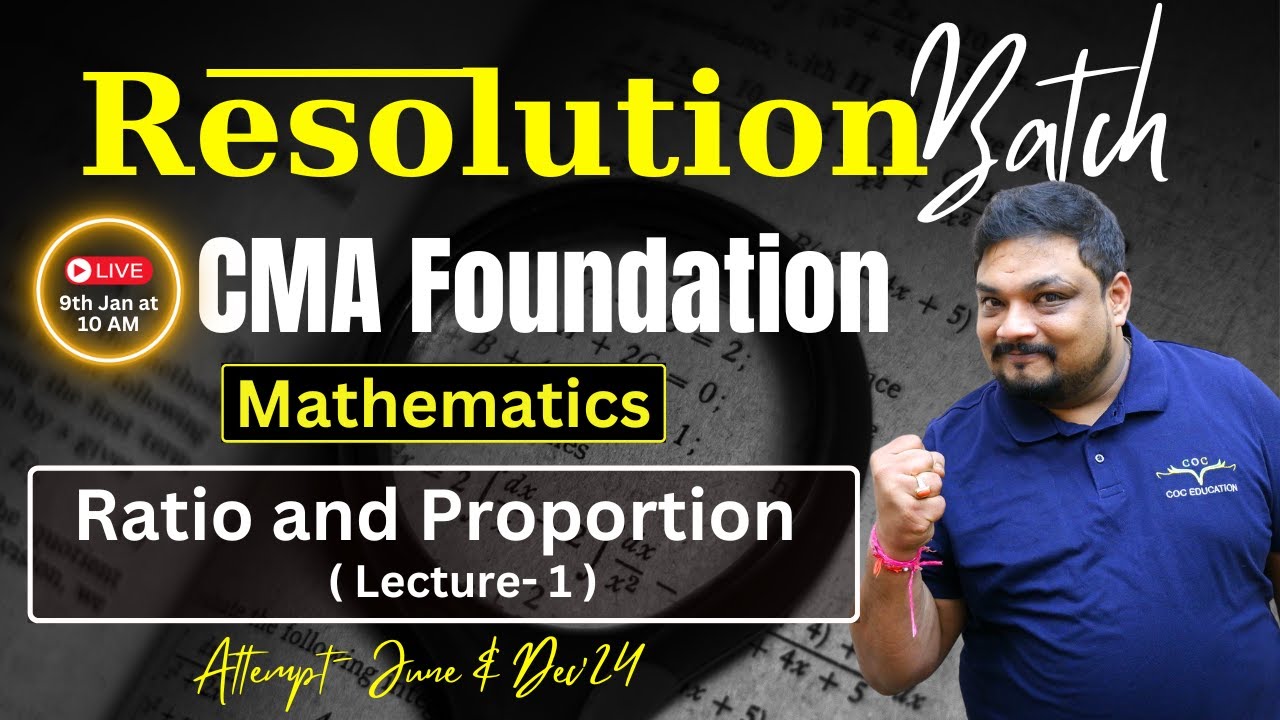 Ratio and Proportion Lecture 1 | CMA Foundation Maths June & Dec'24 Attempt | By Prof Mayank Agarwal