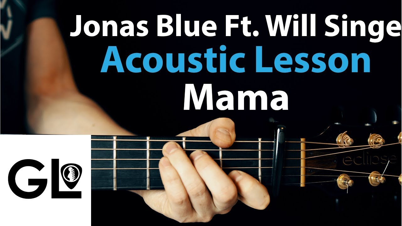 Mama - Jonas Blue Ft. William Singe: Acoustic Guitar Lesson 🎸