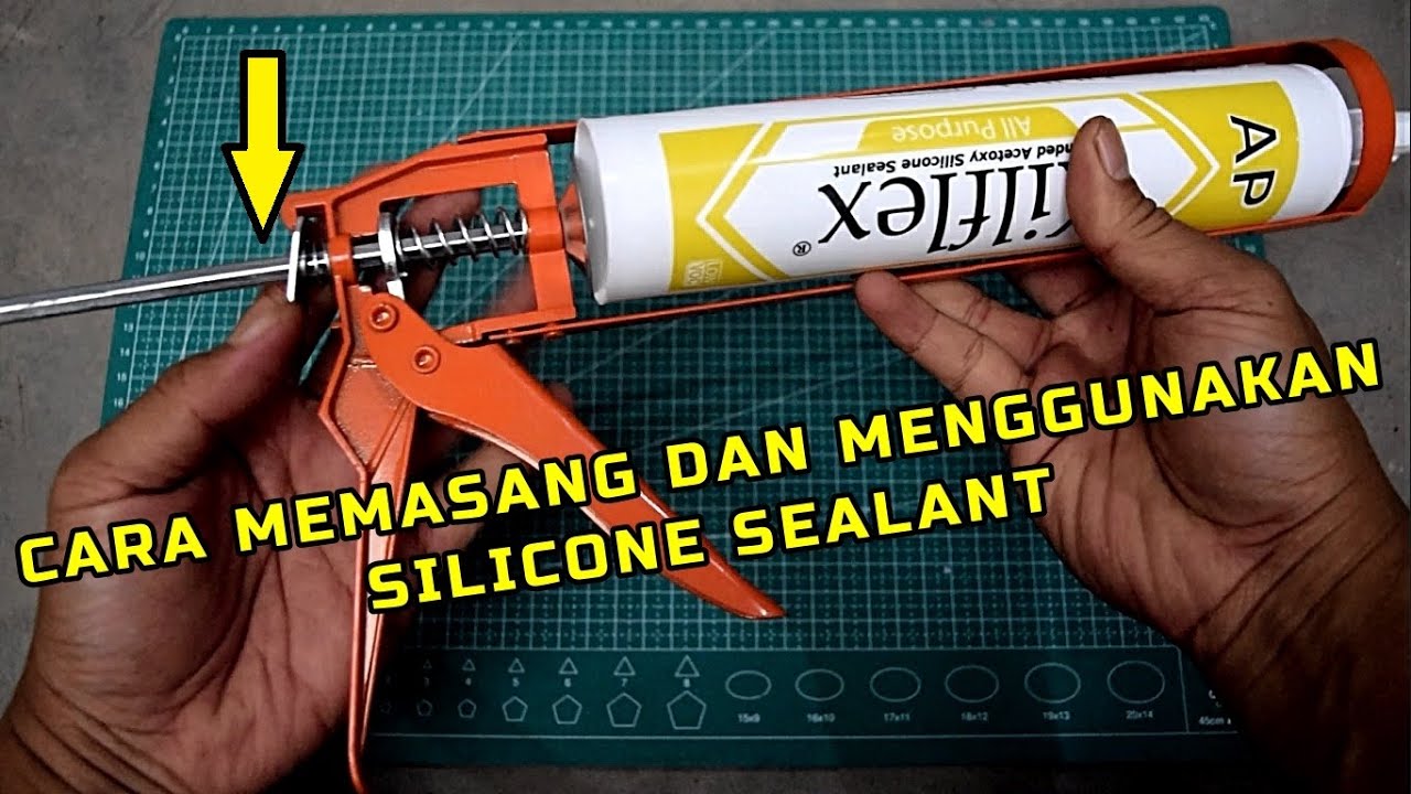 Cara Memasang dan Menggunakan Tembakan Lem Silikon dengan Silicon Gun Sealant