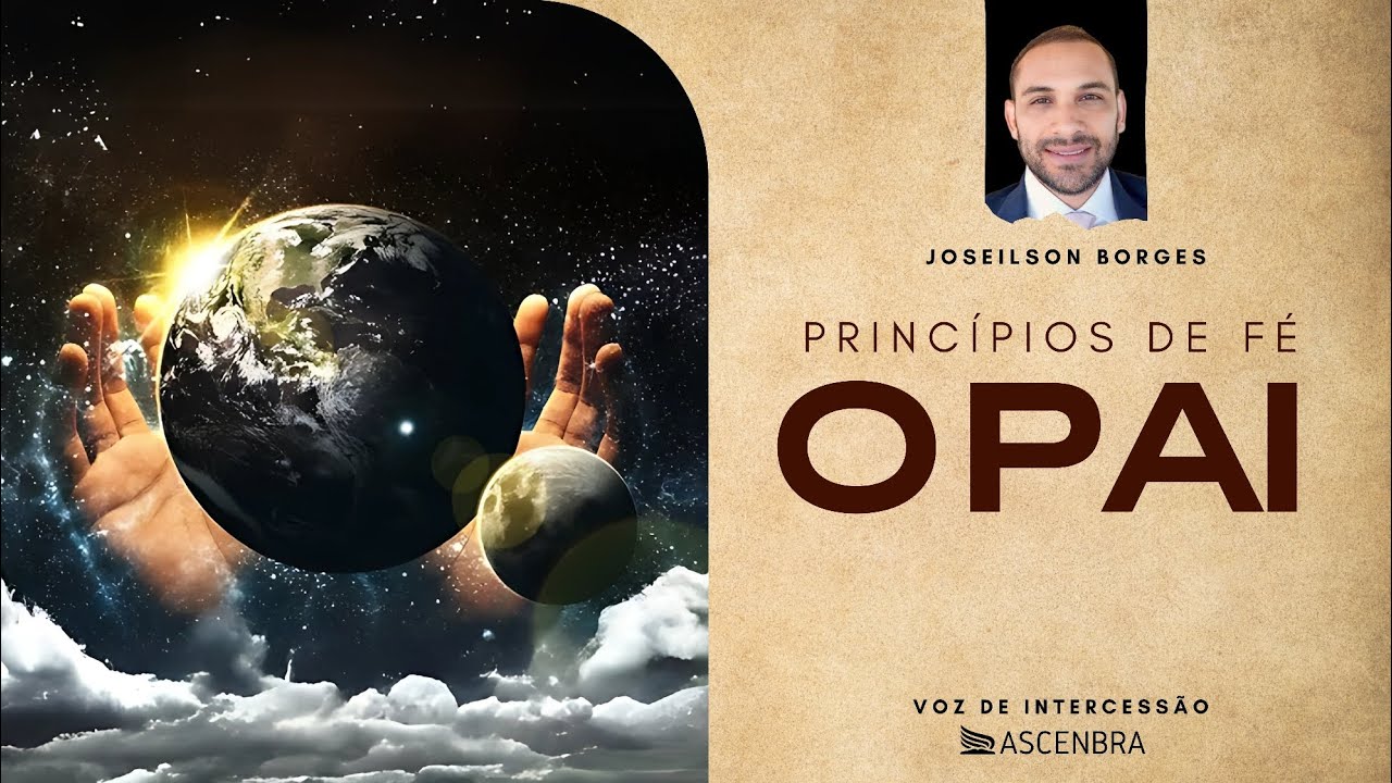O Pai | Joseilson Borges | Princípios de Fé - Aula 01