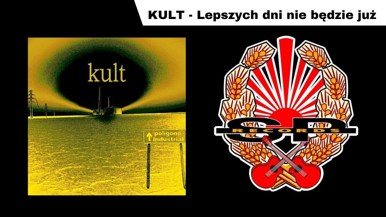 KULT - Lepszych dni nie bedzie juz [OFFICIAL AUDIO]
