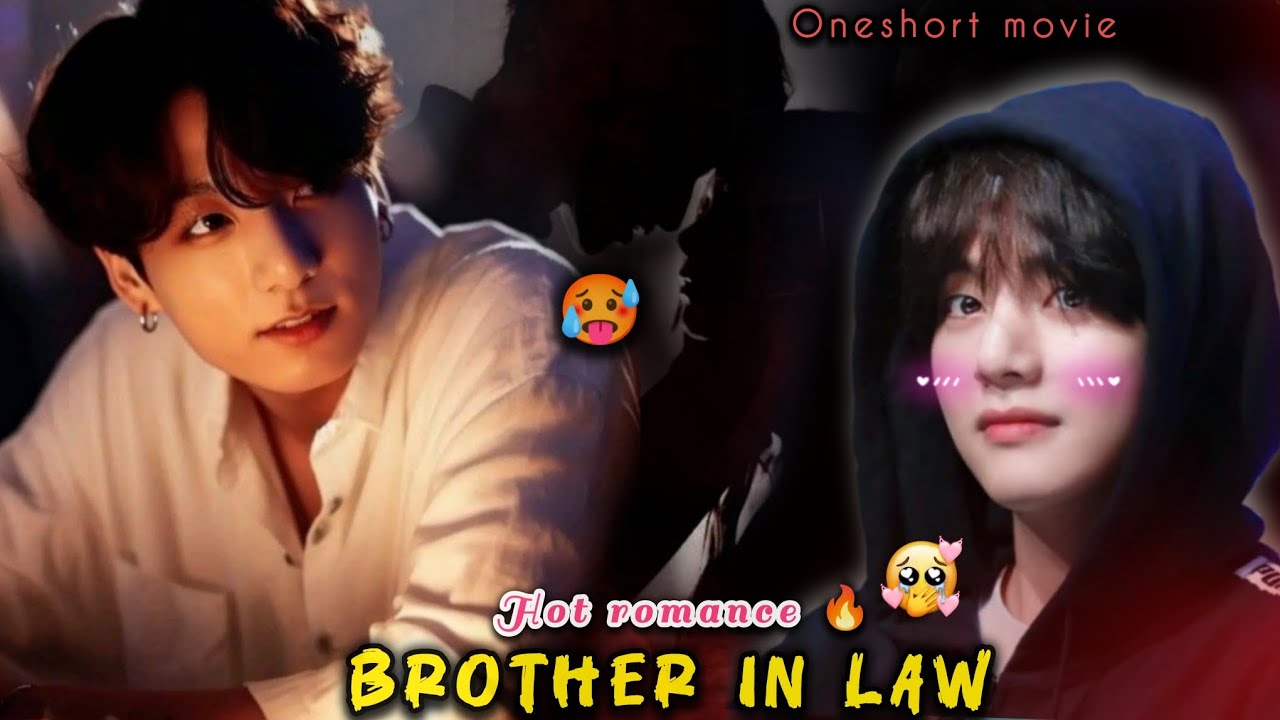 Brother in law 💕🙈🍼 {ONESHORT 🎥🍿} #taekook #taekooklovestory 
